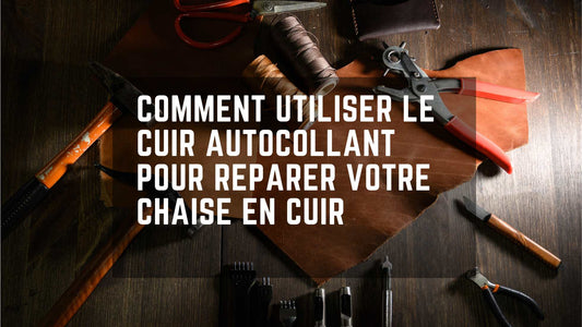 Comment utiliser le autocollant pour réparer votre chaise en cuir